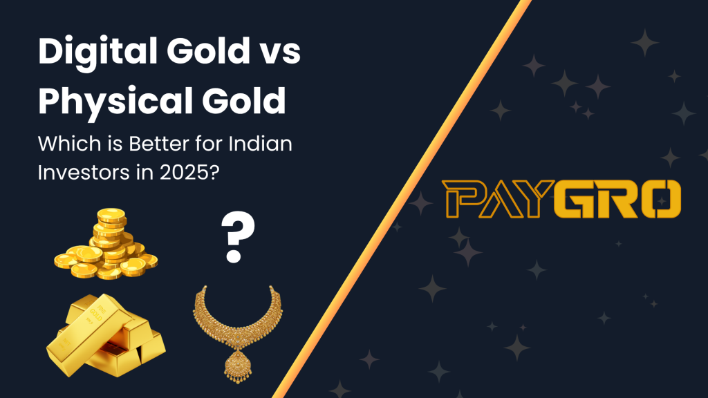 Digital Gold vs Physical Gold — Which is Better for Indian Investors in 2025?